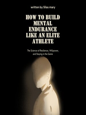 cover image of How to Build Mental Endurance Like an Elite Athlete